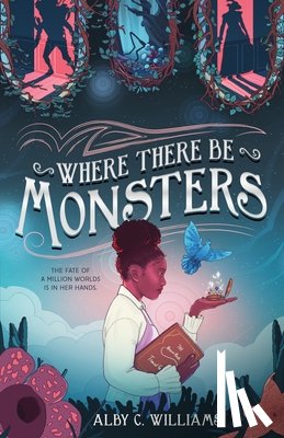 Williams, Alby C. - Where There Be Monsters