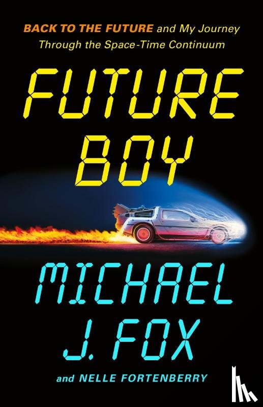 Fox, Michael J., Fortenberry, Nelle - Future Boy