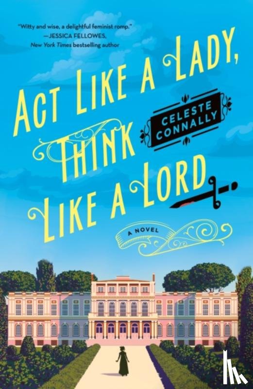 Connally, Celeste - Act Like a Lady, Think Like a Lord