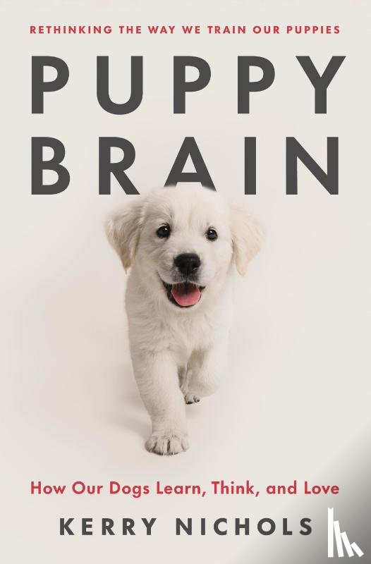 Nichols, Kerry - Nichols, K: Puppy Brain