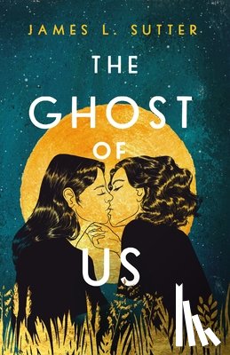 Sutter, James L - Sutter, J: Ghost of Us