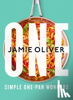 Oliver, Jamie - One: Simple One-Pan Wonders