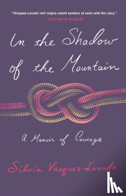Vasquez-Lavado, Silvia - In the Shadow of the Mountain
