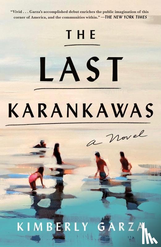 Garza, Kimberly - The Last Karankawas