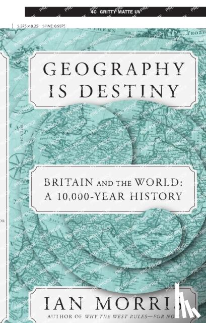 Morris, Ian - Geography Is Destiny