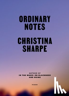 Sharpe, Christina - Ordinary Notes