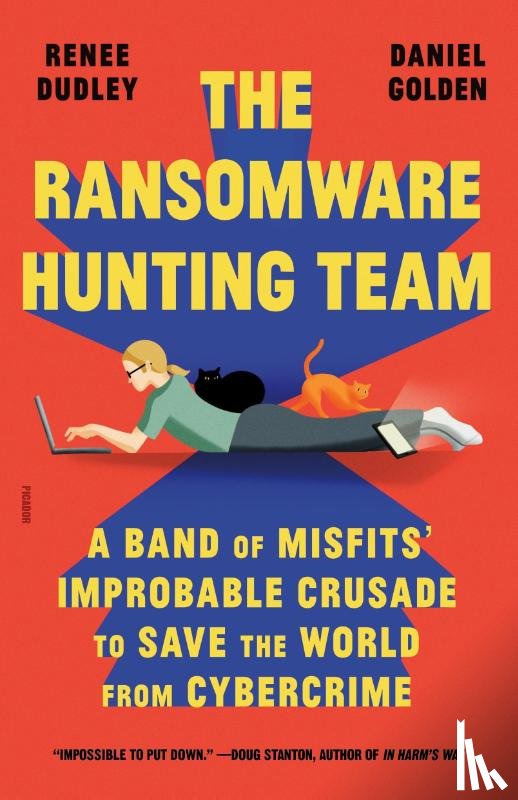 Dudley, Renee, Golden, Daniel - The Ransomware Hunting Team