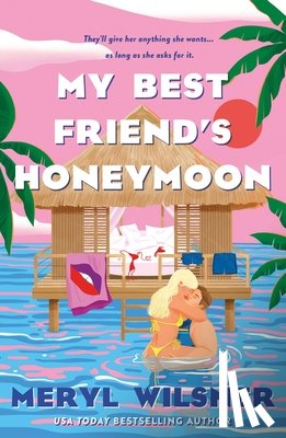 Wilsner, Meryl - My Best Friend's Honeymoon