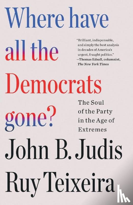 Judis, John B. - Where Have All the Democrats Gone?