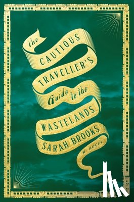 Brooks, Sarah - The Cautious Traveller's Guide to the Wastelands