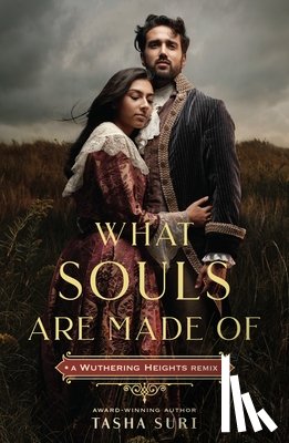 Suri, Tasha - What Souls Are Made Of: A Wuthering Heights Remix