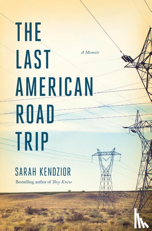 Kendzior, Sarah - The Last American Road Trip