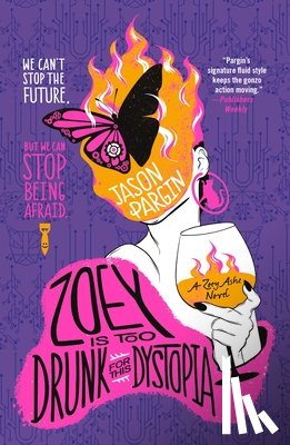 Pargin, Jason - Zoey Is Too Drunk for This Dystopia