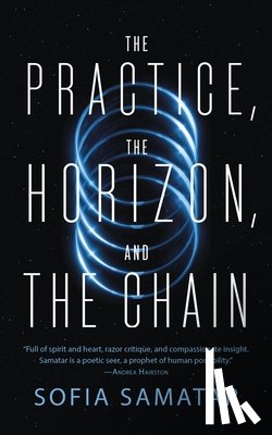 Samatar, Sofia - The Practice, the Horizon, and the Chain