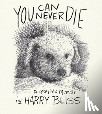 Bliss, Harry - You Can Never Die