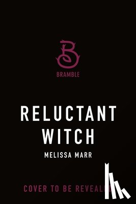 Marr, Melissa - Reluctant Witch: A Course in Magic, Book 2