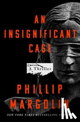 Margolin, Phillip - An Insignificant Case: A Thriller