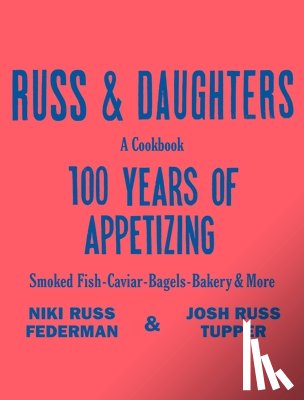 Russ Federman, Niki - Russ & Daughters: 100 Years of Appetizing
