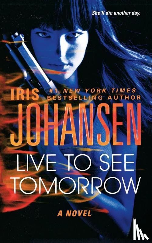 Johansen, Iris - Live to See Tomorrow