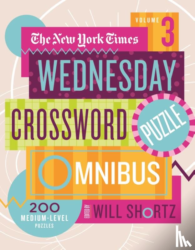 Shortz, Will - The New York Times Wednesday Crossword Puzzle Omnibus Volume 3