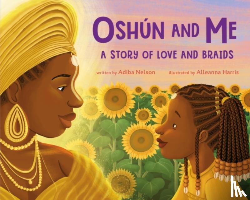 Nelson, Adiba - Oshun and Me: A Story of Love and Braids