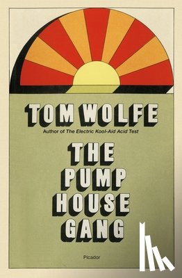 Wolfe, Tom - Wolfe, T: Pump House Gang