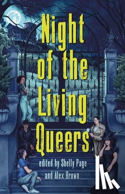 Bayron, Kalynn, Sim, Tara, Shonibar, Ayida, Douglass, Ryan - Night of the Living Queers