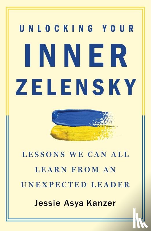 Kanzer, Jessie Asya - Unlocking Your Inner Zelensky