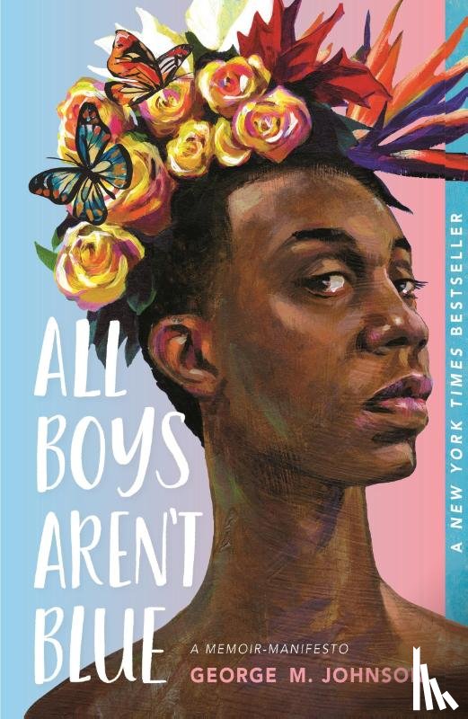 Johnson, George M. - All Boys Aren't Blue: A Memoir-Manifesto