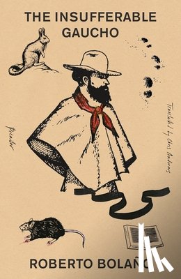 Bolaño, Roberto - The Insufferable Gaucho