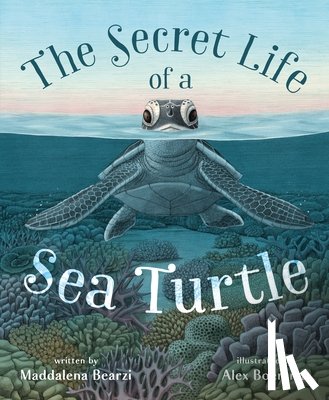 Bearzi, Maddalena - The Secret Life of a Sea Turtle