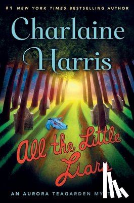 Harris, Charlaine - All the Little Liars: An Aurora Teagarden Mystery