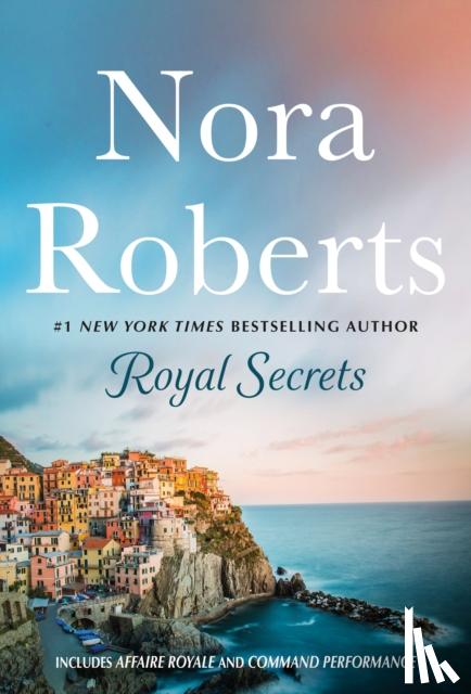 Roberts, Nora - Royal Secrets: 2-in-1: Affaire Royale and Command Performance