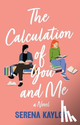 Kaylor, Serena - The Calculation of You and Me