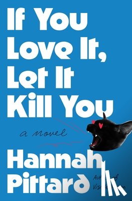 Pittard, Hannah - If You Love It, Let It Kill You