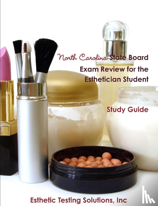 Solutions, Inc Esthetic Testing - North Carolina State Board Exam Review for the Esthetician Student