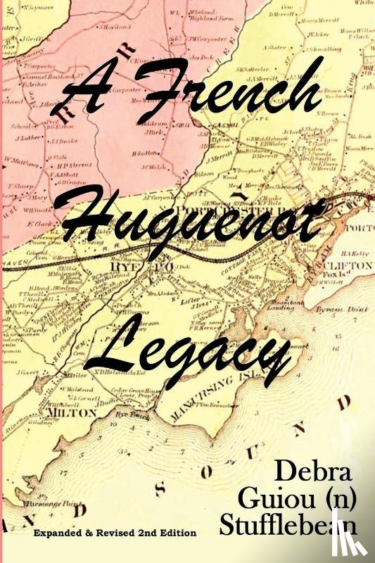 Stufflebean, Debra Guiou(n) - A French Huguenot Legacy