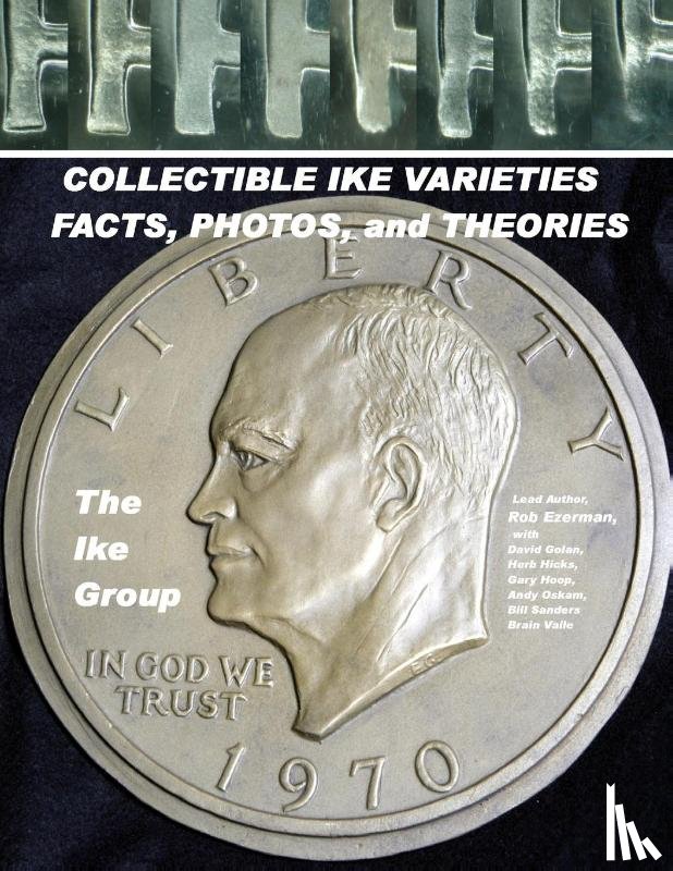 Ezerman, Rob - COLLECTIBLE IKE VARIETIES - FACTS, PHOTOS and THEORIES