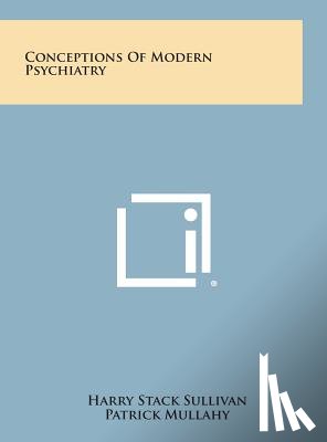 Sullivan, Harry Stack - Conceptions of Modern Psychiatry