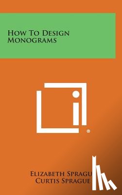 Sprague, Elizabeth - How to Design Monograms