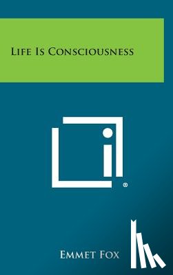 Fox, Emmet - Life Is Consciousness