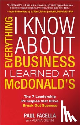 Facella, Paul, Genn, Adina - Everything I Know About Business I Learned at McDonalds