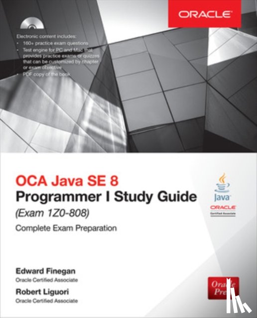 Finegan, Edward, Liguori, Robert - OCA Java SE 8 Programmer I Study Guide (Exam 1Z0-808)