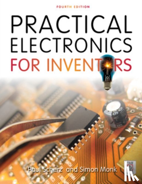 Scherz, Paul, Monk, Simon - Practical Electronics for Inventors, Fourth Edition