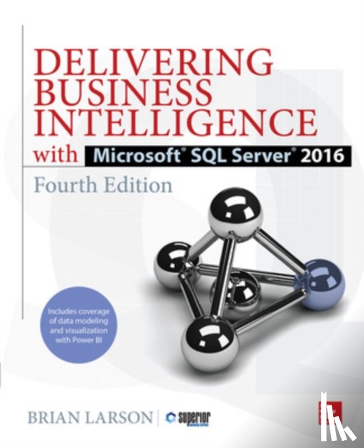 Larson, Brian - Delivering Business Intelligence with Microsoft SQL Server 2016, Fourth Edition