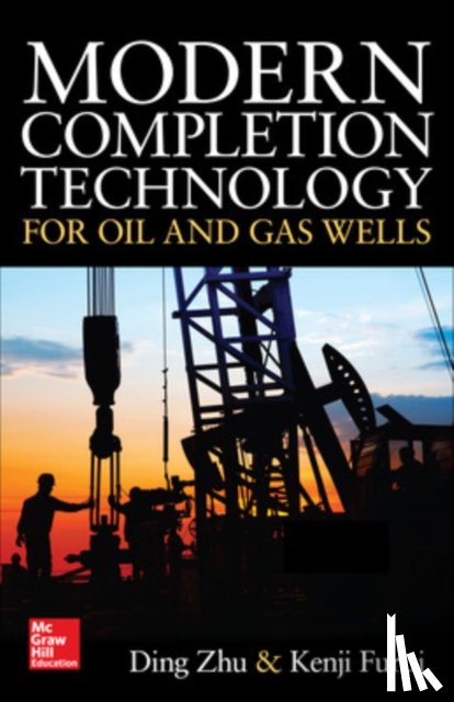 Zhu, Ding, Furui, Kenji - Modern Completion Technology for Oil and Gas Wells