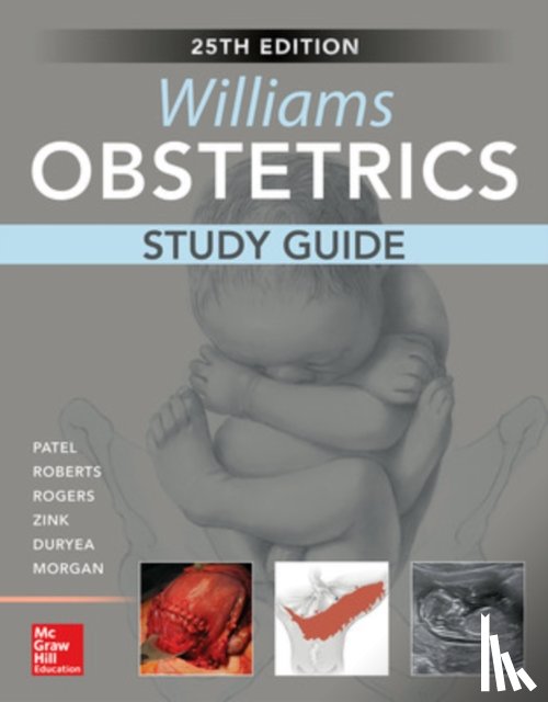 Patel, Shivani, Roberts, Scott, Rogers, Vanessa, Zink, Ashley - Williams Obstetrics, 25th Edition, Study Guide