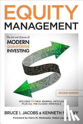 Jacobs, Bruce, Levy, Kenneth - Equity Management: The Art and Science of Modern Quantitative Investing, Second Edition