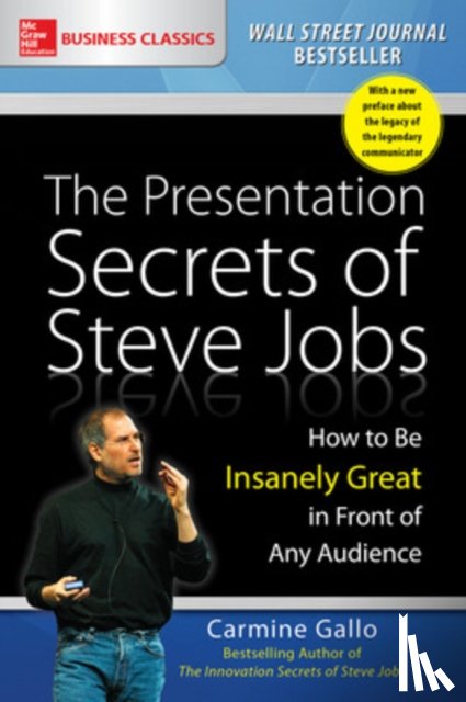 Gallo, Carmine - The Presentation Secrets of Steve Jobs: How to Be Insanely Great in Front of Any Audience