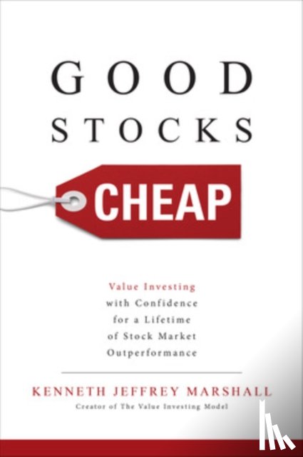 Marshall, Kenneth Jeffrey - Good Stocks Cheap: Value Investing with Confidence for a Lifetime of Stock Market Outperformance